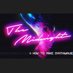 آموزش ساخت موزیک Sonic Academy How To Make Synthwave with The Midnight