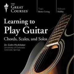 دانلود آموزش گیتار The Great Courses Learning to Play Guitar: Chords, Scales, and Solos TUTORiAL