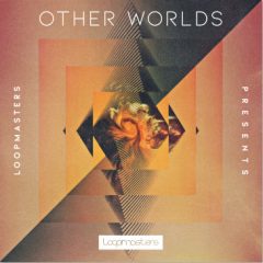 دانلود پکیج لوپ و سمپل Loopmasters Other Worlds MULTiFORMAT