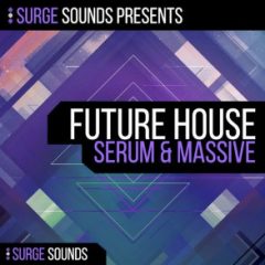 دانلود پکیج لوپ و سمپل Surge Sounds Future House WAV/MASSIVE/SERUM
