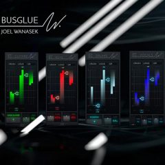 دانلود پکیج پلاگین Bus Glue Joel Wanasek Bundle v1.0.0 WiN MacOSX