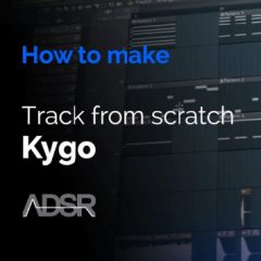 دانلود آموزش ساخت موزیک ADSR Sounds Track from Scratch In the Style of Kygo TUTORiAL