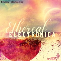 دانلود پکیج لوپ و سمپل Wave Alchemy Ethereal Electronica WAV MiDi
