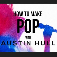 دانلود آموزش ساخت موزیک در کیوبیس How To Make Pop with Austin Hull TUTORiAL