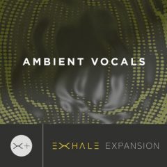 دانلود پکیج پریست Output Ambient Vocals v2.01 Exhale Expansion