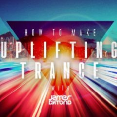 دانلود آموزش How To Make Uplifting Trance 2019 with James Dymond TUTORiAL