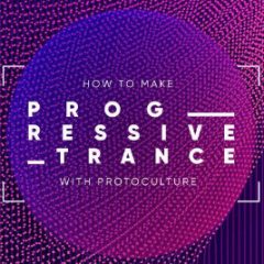 دانلود آموزش Sonic Academy Progressive Trance 2019 with Protoculture TUTORiAL