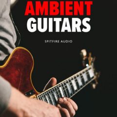 دانلود وی اس تی گیتار سینمایی Spitfire Audio Ambient Guitars KONTAKT DVDR