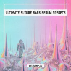 دانلود پکیج پریست Oversampled Ultimate Future Bass Xfer Serum Presets Vol.1