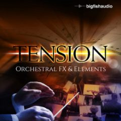 دانلود بانک صدای Big Fish Audio Tension Orchestral FX and Elements KONTAKT