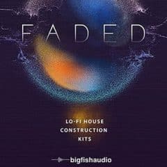 دانلود لوپ Big Fish Audio Faded Lo-Fi House Construction Kits Acidized Wav Midi