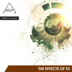 دانلود پکیج لوپ IRRUPT Audio The Effects of FX WAV