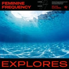 دانلود لوپ و سمپل امبینت Splice Explores Feminine Frequency WAV
