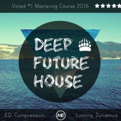 دانلود آموزش مسترینگ Mastering EDM Deep and Future House TUTORiAL
