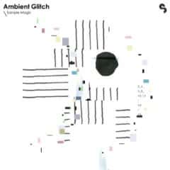 دانلود بانک صدای Sample Magic Ambient Glitch WAV Astra Patches Serum Presets
