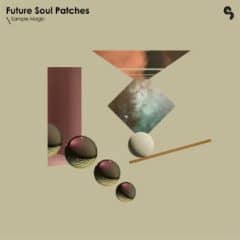 دانلود لوپ و سمپل Sample Magic Future Soul Patches Astra MiDi SERUM