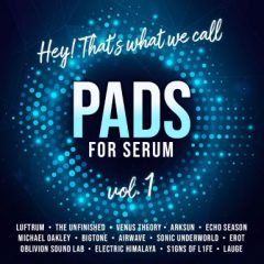 دانلود پریست Luftrum Hey! That’s What We Call Pads for Serum Vol.1