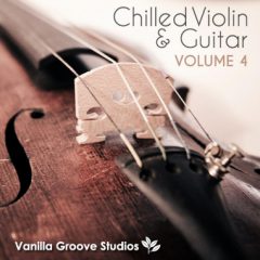 دانلود پکیج لوپ Vanilla Groove Studios Chilled Violin and Guitar Vol.4 WAV AiFF