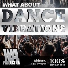 دانلود پکیج لوپ و سمپل W.A.Production What About Dance Vibrations WAV FXP MIDI ALP