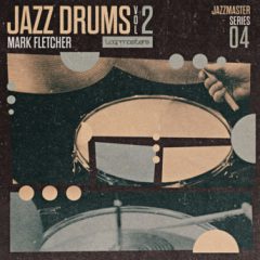 دانلود پکیج لوپ درام جاز Loopmasters Jazz Drums Volume 2 Mark Fletcher MULTi-FORMAT