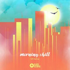 دانلود پکیج لوپ و سمپل Black Octopus Sound Morning Chill Lofi Hip Hop WAV