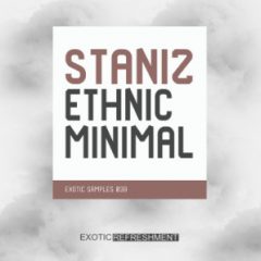 دانلود پکیج لوپ و سمپل Exotic Refreshment Staniz Ethnic Minimal WAV MiDi