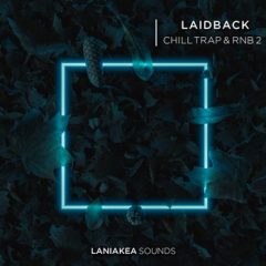 دانلود پکیج لوپ و سمپل Laniakea Sounds Laidback Chill Trap & RnB 2 WAV