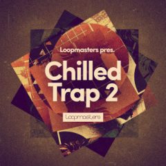 دانلود پکیج لوپ و سمپل Loopmasters – Chilled Trap 2 WAV MIDi Patches