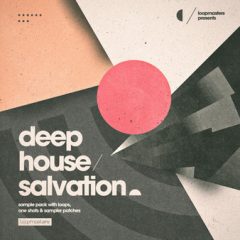 دانلود پکیج لوپ و سمپل Loopmasters Deep House Salvation WAV