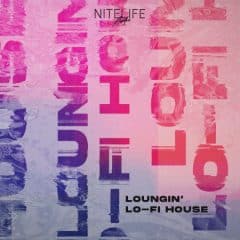 دانلود پکیج لوپ و سمپل NITELIFE Audio Loungin’ Lofi House WAV