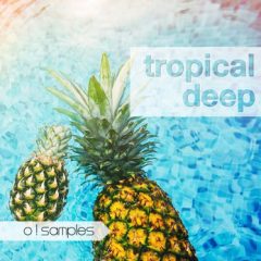 دانلود پکیج لوپ و سمپل O! Samples Tropical Deep WAV, MiDi