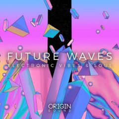 دانلود پکیج لوپ و سمپل Origin Sound Future Waves Electronic Vibes And Soul WAV MiDi