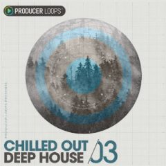 دانلود پکیج لوپ و سمپل Producer Loops Chilled Out Deep House Vol 3 WAV