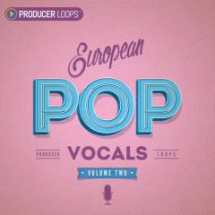 دانلود پکیج لوپ و سمپل Producer Loops European Pop Vocals Vol 2 WAV MIDI