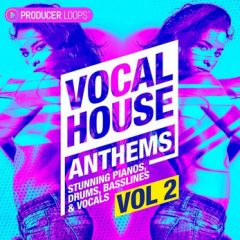 دانلود پکیج لوپ و سمپل Producer Loops – Vocal House Anthems Vol 2 AIFF MIDI