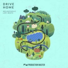 دانلود پکیج لوپ و سمپل Production Master Drive Home Melancholic Lo-fi Beats WAV