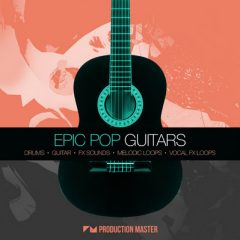 دانلود پکیج لوپ و سمپل Production Master Epic Pop Guitars WAV