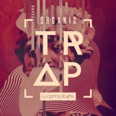 دانلود پکیج لوپ و سمپل ترپ Loopmasters Organic Trap MULTi-FORMAT
