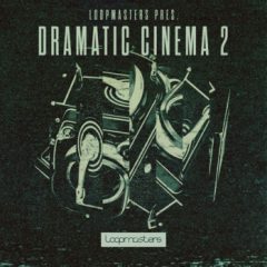 دانلود پکیج لوپ و سمپل موسیقی متن فیلم Loopmasters Dramatic Cinema 2 MULTi-FORMAT