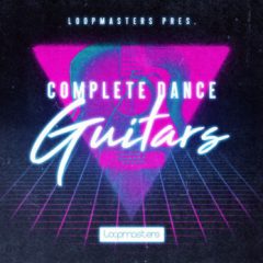 دانلود پکیج لوپ و سمپل گیتار الکتریک Loopmasters Complete Dance Guitars MULTi-FORMAT