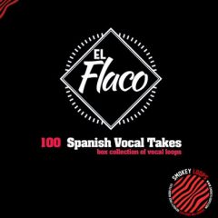 دانلود پکیج لوپ و سمپل وکال اسپانیایی Smokey Loops El Flaco Vocal Takes WAV