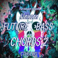 دانلود پکیج پریست Patchmaker – Unicorn Future Bass Chords 2 for Cthulhu