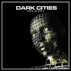 دانلود پکیج پریست Plughugger – Dark Cities for U-he Hive